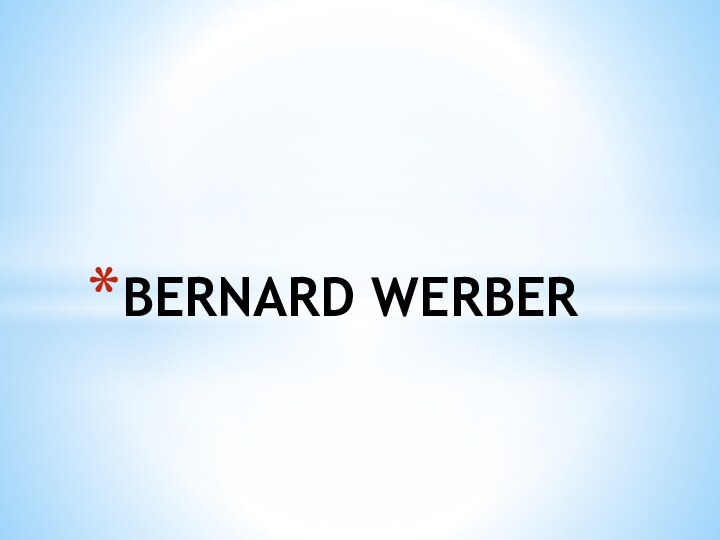 BERNARD WERBER