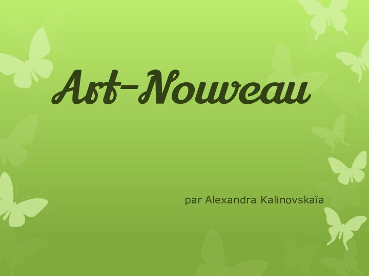 Art-Nouveaupar Alexandra Kalinovskaïa