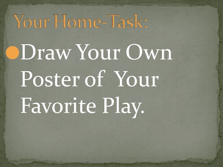 Draw Your Own Poster of Your Favorite Play.