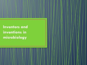 Inventors and inventions in microbiology