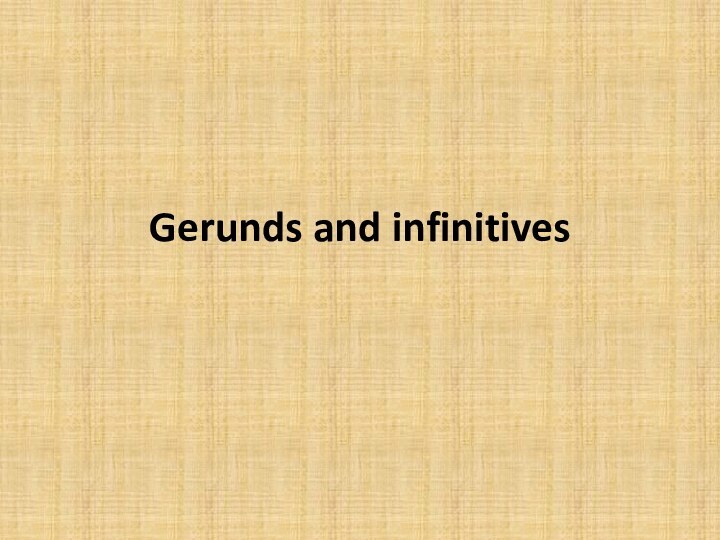 Gerunds and infinitives