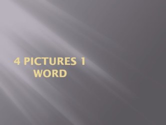 4 pictures 1 word