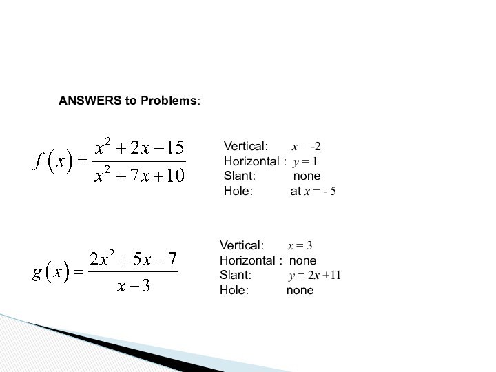 Vertical:    x = -2Horizontal : y = 1Slant: