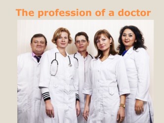 The profession of a doctor