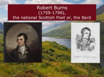 Robert burns(1759-1796),the national scottish poet or, the bard