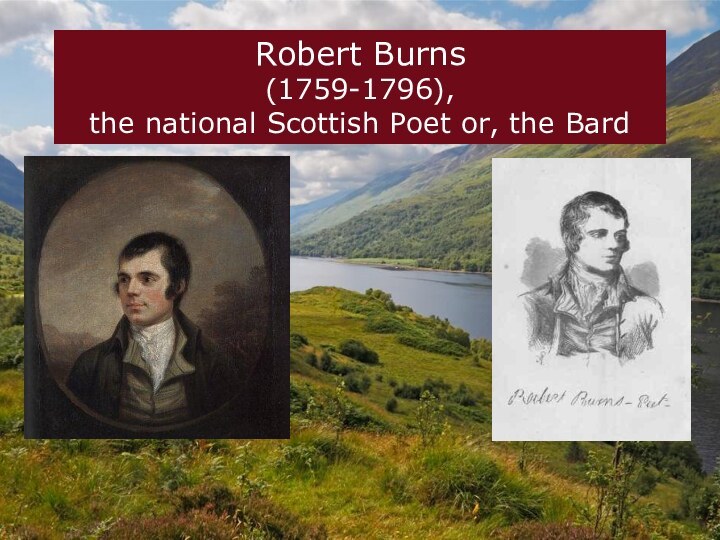 Robert Burns (1759-1796), the national Scottish Poet or, the Bard