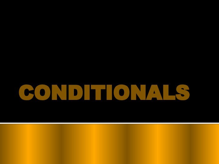 Conditionals