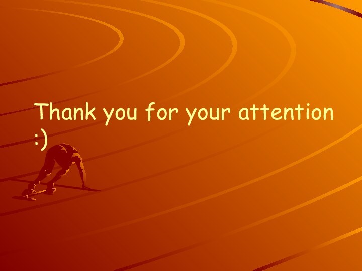 Thank you for your attention :)