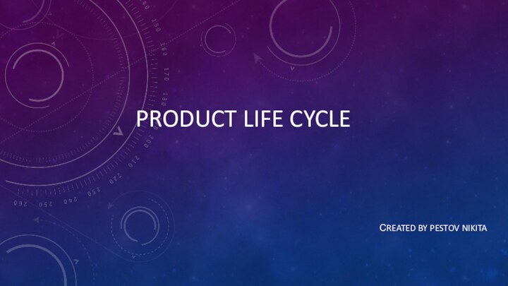 Product Life CycleСreated by pestov nikita
