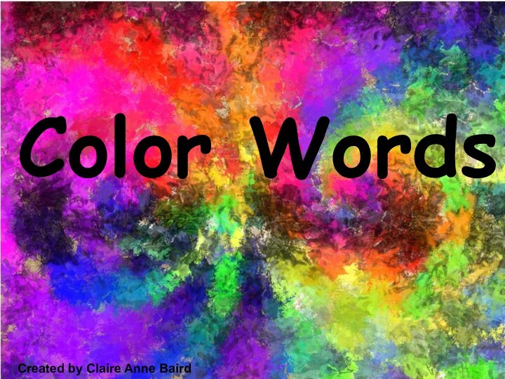 Color WordsCreated by Claire Anne Baird