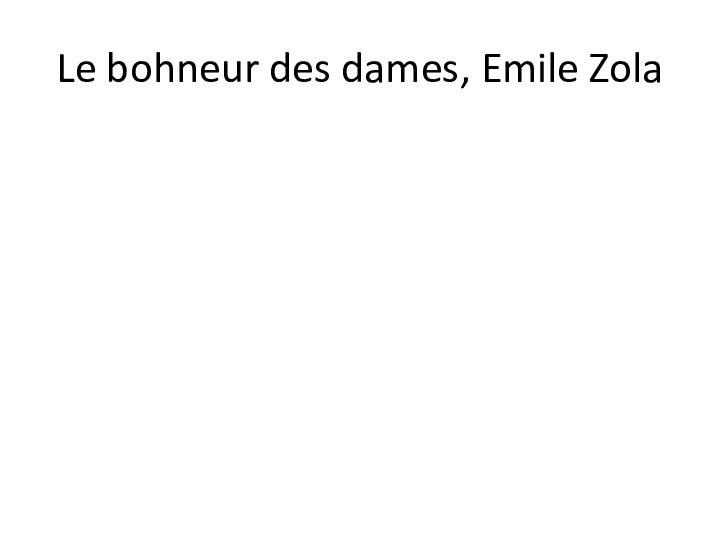 Le bohneur des dames, Emile Zola