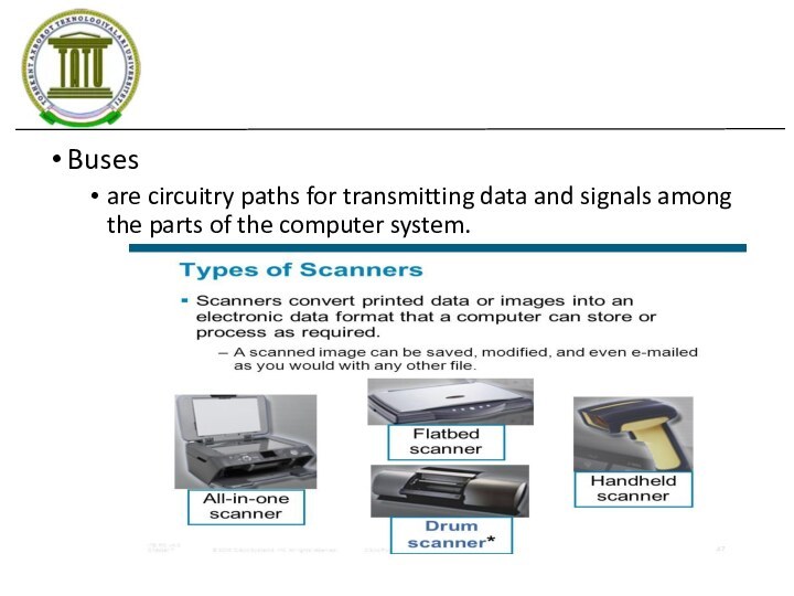 Buses are circuitry paths for transmitting data and signals among the parts