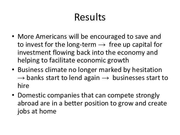 ResultsMore Americans will be encouraged to save and to invest for the