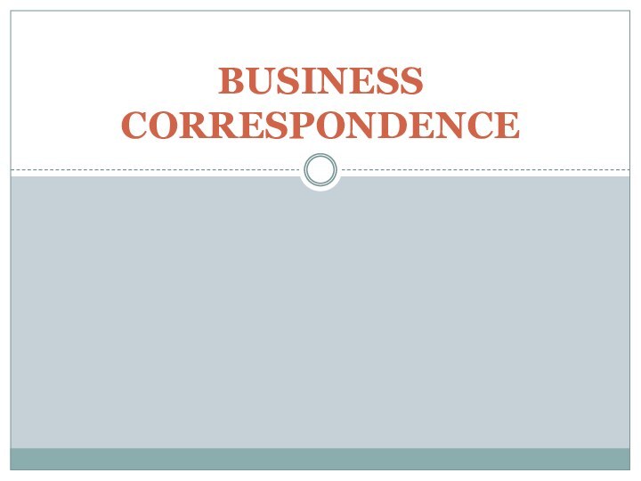 BUSINESS CORRESPONDENCE