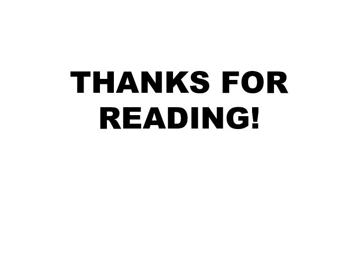 THANKS FOR READING!