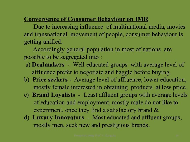 Presentation by Prof. H. Ganguly Convergence of Consumer Behaviour on IMR