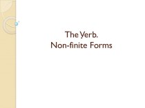The verb. non-finite forms