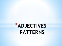 Adjectives patterns