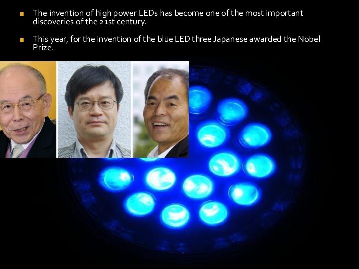 The invention of high power LEDs has become one of the most