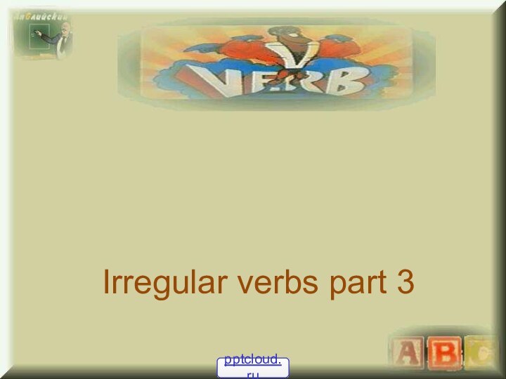 Irregular verbs part 3