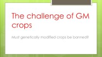 The challenge of gm crops