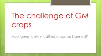 The challenge of gm crops