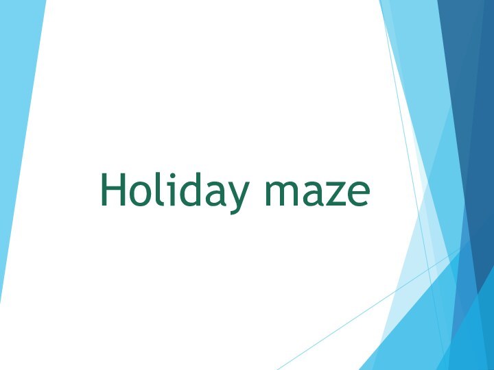 Holiday maze