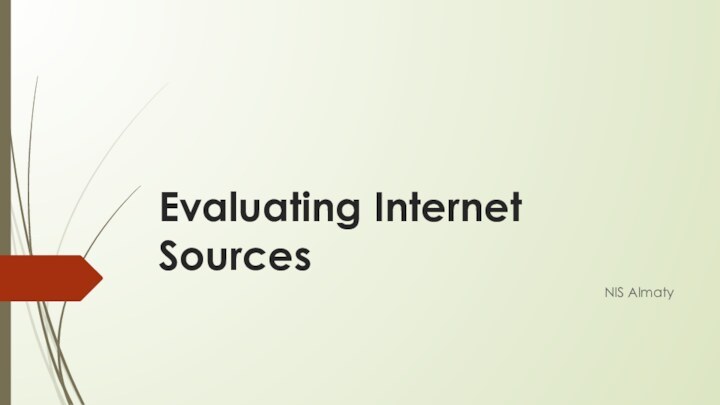 Evaluating Internet SourcesNIS Almaty