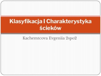 Klasyfikacja i charakterystykaścieków