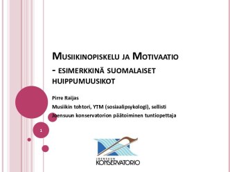 Musiikinopiskelujamotivaatio- esimerkkinäsuomalaisethuippumuusikot