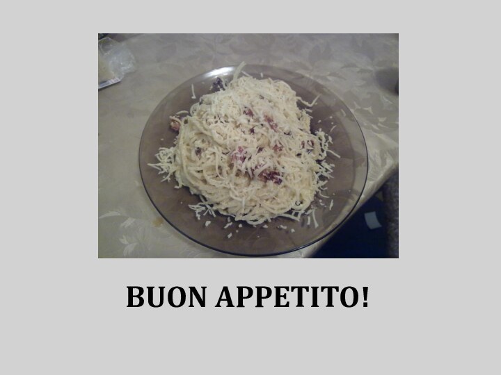 BUON APPETITO!