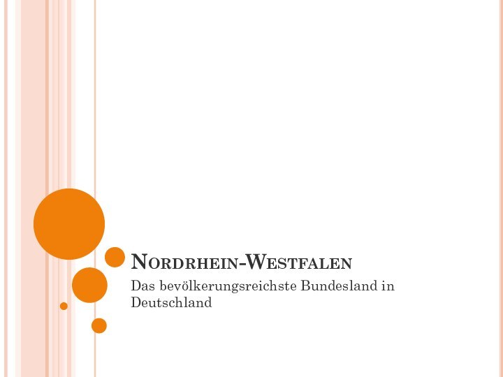 Nordrhein-WestfalenDas bevölkerungsreichste Bundesland in Deutschland