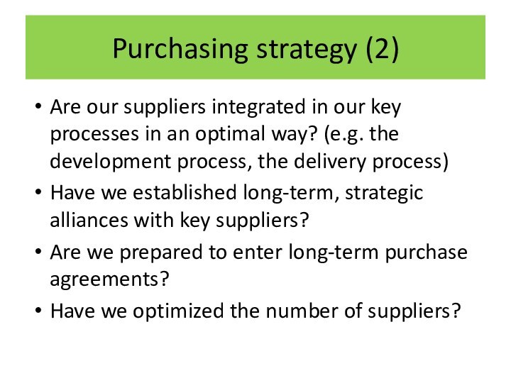 Purchasing strategy (2)Are our suppliers integrated in our key processes in