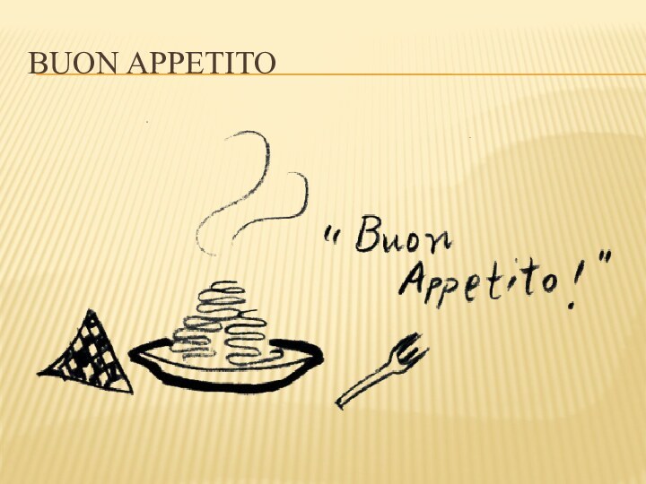 Buon appetito