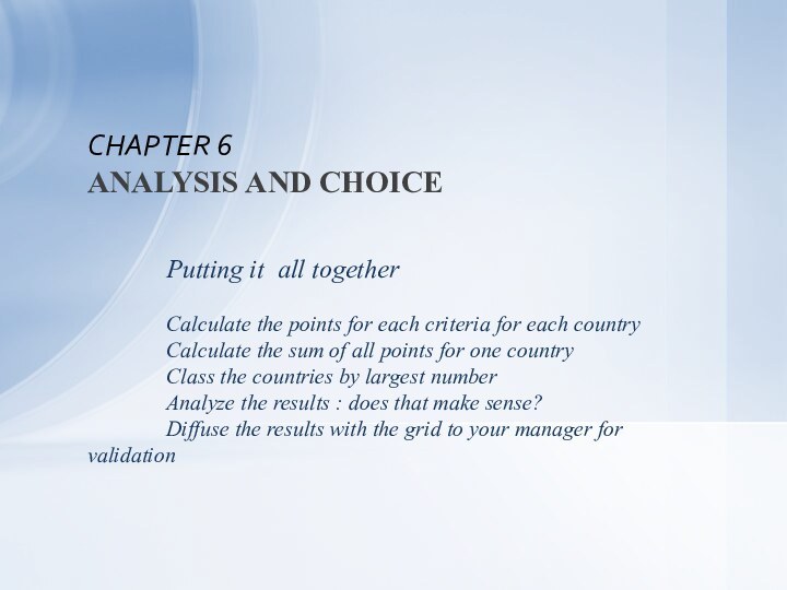 CHAPTER 6ANALYSIS AND CHOICE				Putting it all together		Calculate the points for each