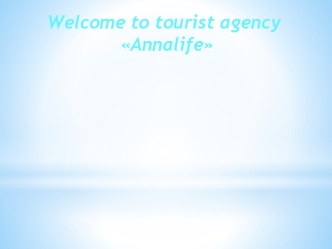 Welcome to tourist agency Annalife