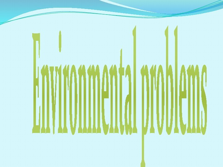 Environmental problems