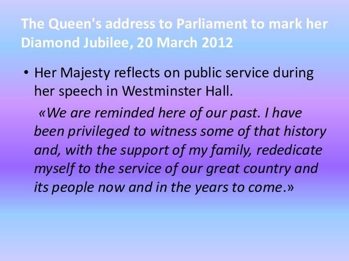 The Queen's address to Parliament to mark her Diamond Jubilee, 20 March