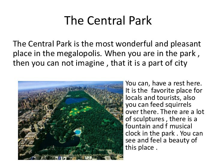The Central ParkThe Central Park is the most wonderful and pleasant place