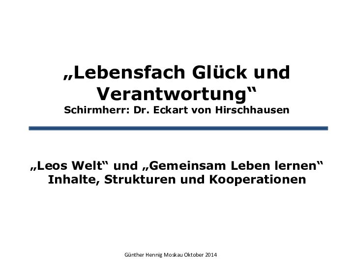 „Lebensfach Glück und Verantwortung“ Schirmherr: Dr. Eckart von Hirschhausen