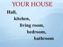 Your house