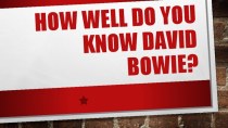 How well do you know david bowie?