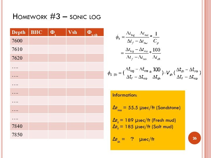 Homework #3 – sonic log Information:Δtma = 55.5 μsec/ft (Sandstone)Δtf = 189