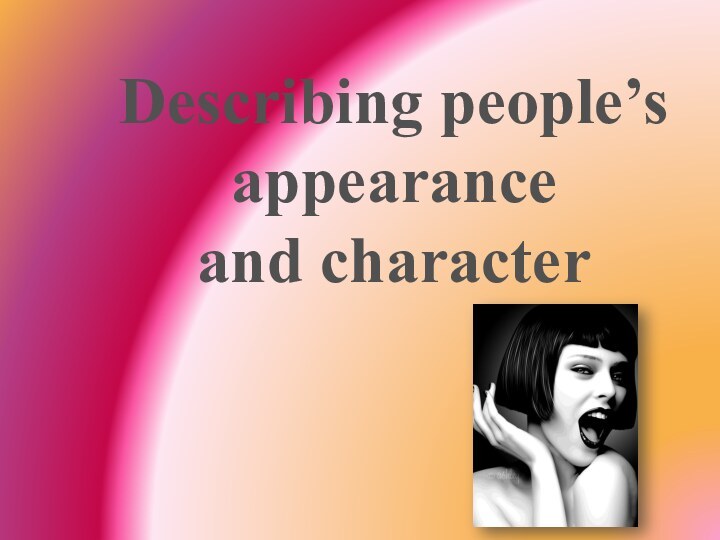Describing people’s appearance and character