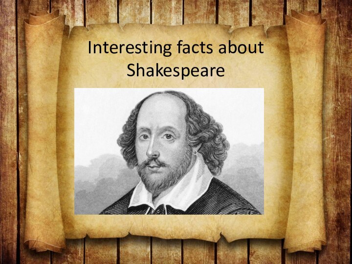 Interesting facts about Shakespeare