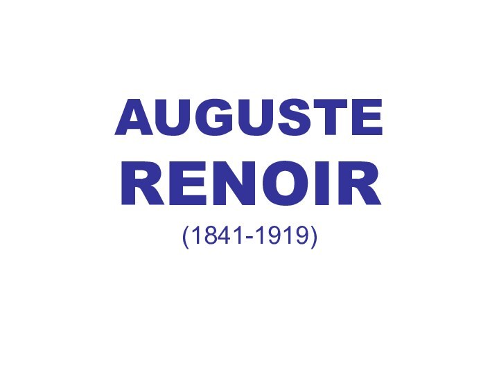 AUGUSTE RENOIR (1841-1919)