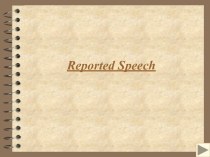 Reported Speech - Речь, о которой сообщают