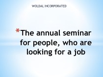 The annual seminar for people, who are looking for a job