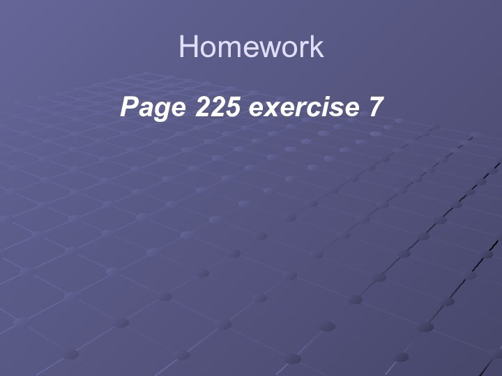 HomeworkPage 225 exercise 7