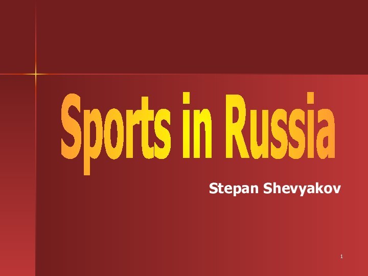 Sports in RussiaStepan Shevyakov